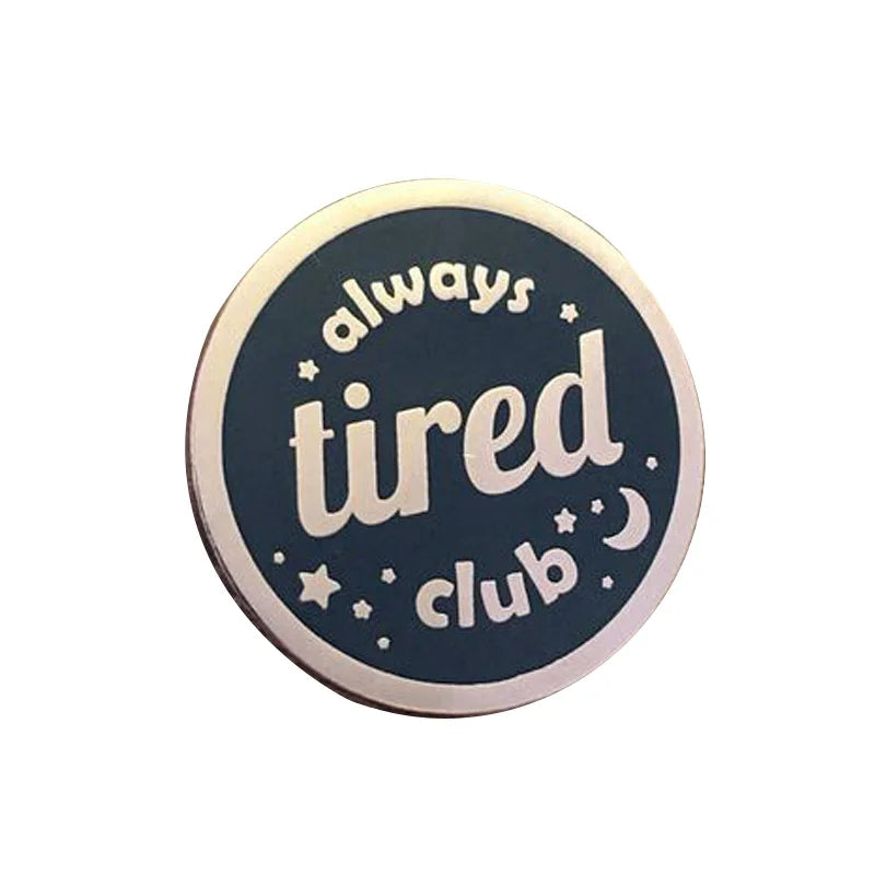 Always Tired Club Hard Enamel Pin – Cute Funny Aesthetic Lapel Badge for Jackets & Bags