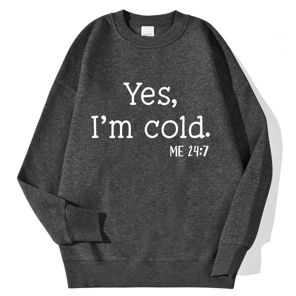 Women's "Yes I'm Cold" Sweatshirt - Warm Long Sleeve Crewneck Pullover Hoodie