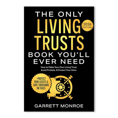 The Only Living Trust Book You’ll Ever Need 2026 Edition - Guide to Creating a Living Trust, Avoiding Probate & Protecting Heirs