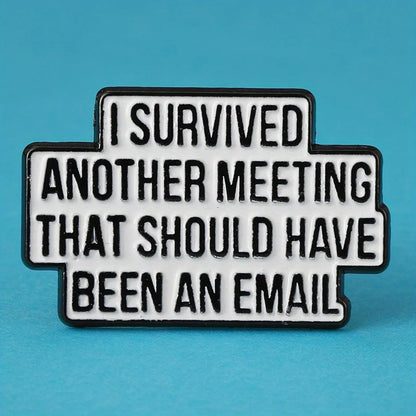 "I Survived Another Meeting" Enamel Pin – Funny English Letter Badge Lapel Pin