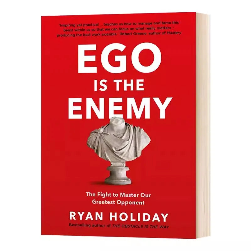 Ego Is The Enemy by Ryan Holiday – Mastering Our Greatest Opponent, English Book