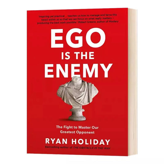 Ego Is The Enemy by Ryan Holiday – Mastering Our Greatest Opponent, English Book