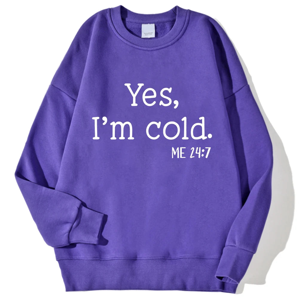 Women's "Yes I'm Cold" Sweatshirt - Warm Long Sleeve Crewneck Pullover Hoodie