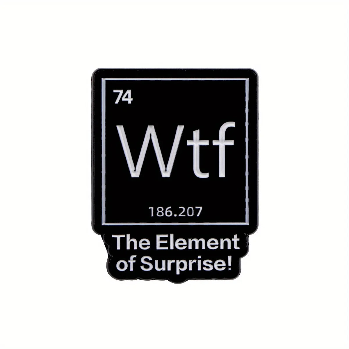 The Element of Surprise Enamel Pin — Black WTF Lapel Pin for Backpacks & Clothing