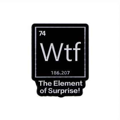 The Element of Surprise Enamel Pin — Black WTF Lapel Pin for Backpacks & Clothing